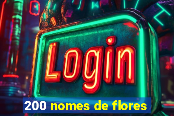 200 nomes de flores